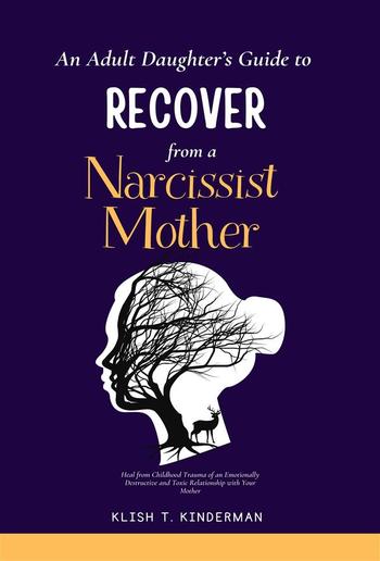 An Adult Daughter’s Guide to Recover from a Narcissist Mother PDF