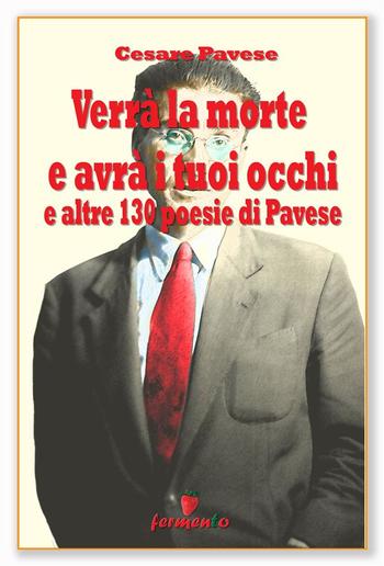 Verrà la morte e avrà i tuoi occhi e altre 130 poesie di Cesare Pavese PDF