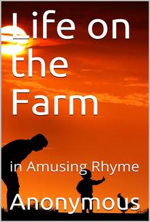 Life on the Farm; in Amusing Rhyme PDF