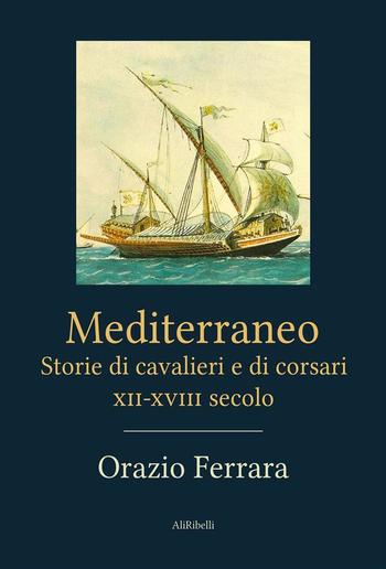 Mediterraneo. Storie di cavalieri e di corsari. XII-XVIII secolo PDF