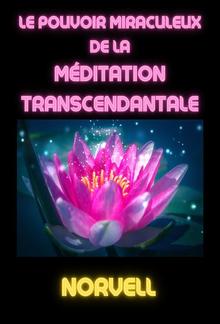 Le Pouvoir Miraculeux de la Méditation Transcendantale (Traduit) PDF