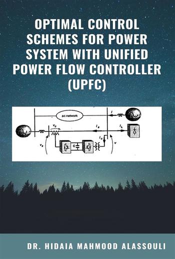 Optimal Control Schemes for Power System with Unified Power Flow Controller (UPFC) PDF