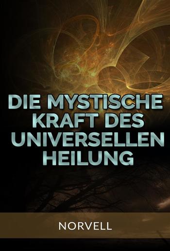 Die Mystische Kraft des Universellen Heilung (Übersetzt) PDF