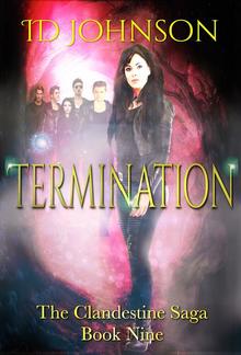 Termination: The Clandestine Saga Book 9 PDF