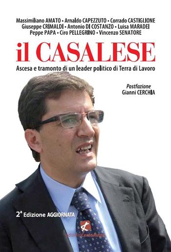 Il Casalese. Ascesa e tramonto di un leader politico di Terra di Lavoro PDF