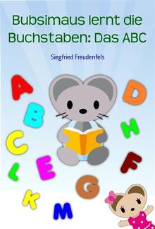 Bubsimaus lernt die Buchstaben: Das ABC PDF