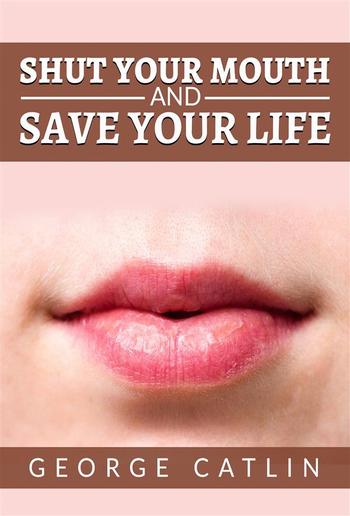 Shut Your Mouth and Save Your Life (Illustrated) PDF