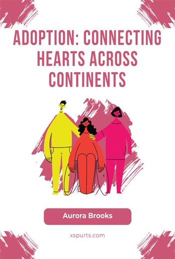 Adoption- Connecting Hearts Across Continents PDF