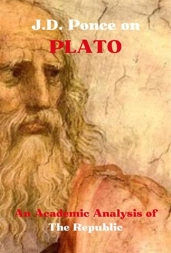 J.D. Ponce on Plato: An Academic Analysis of The Republic PDF