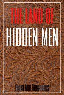 The Land of Hidden Men (Annotated) PDF
