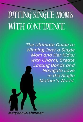 Dating Single Moms with Confidence PDF