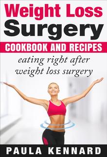 Weight Loss Surgery Cookbook: Eating Right After Weight Loss Surgery PDF