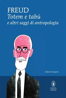 Totem e tabù e altri saggi di antropologia PDF