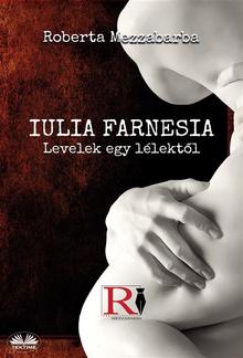 IULIA FARNESIA- Levelek Egy Lélektől PDF