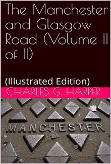 The Manchester and Glasgow Road — Volume II. (of II) / This Way to Gretna Green PDF