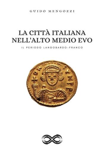 La Città Italiana nell'Alto Medio Evo PDF