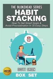 Habit Stacking: How To Set Smart Goals & Avoid Procrastination In 30 Easy Steps Box Set PDF