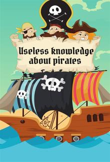 Useless Knowledge about Pirates PDF