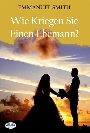 Wie Kriegen Sie Einen Ehemann? PDF