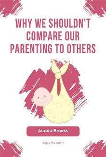 Why We Shouldn't Compare Our Parenting to Others PDF