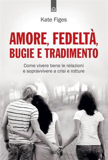 Amore, fedeltà, bugie e tradimento PDF