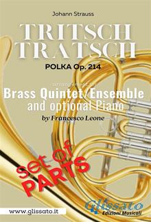 "Tritsch-Tratsch Polka" Brass quintet/ensemble and opt.Piano (parts) PDF
