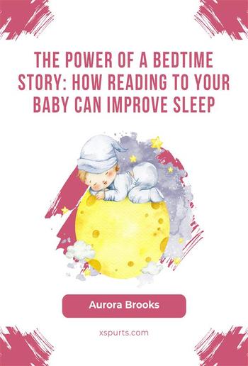 The Power of a Bedtime Story- How Reading to Your Baby Can Improve Sleep PDF