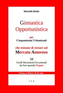 Ginnastica Opportunistica per Cinquantenni Urbanizzati PDF