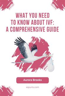 What You Need to Know About IVF- A Comprehensive Guide PDF