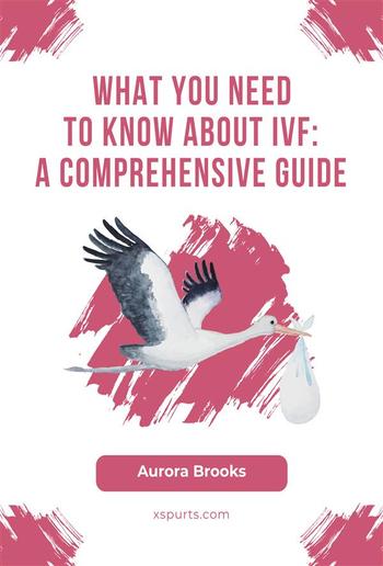 What You Need to Know About IVF- A Comprehensive Guide PDF