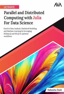 Ultimate Parallel and Distributed Computing with Julia For Data Science PDF