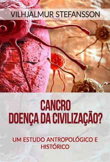 Cancro - Doença da civilização? (Traduzido) PDF