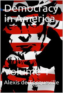 Democracy in America — Volume 1 PDF