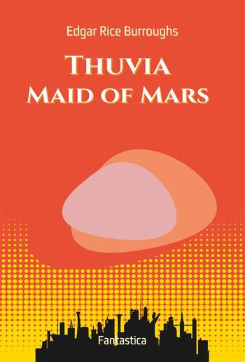 Thuvia, Maid of Mars PDF