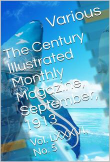 The Century Illustrated Monthly Magazine / Vol. LXXXVI, No. 5, September, 1913 PDF