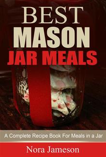 Best Mason Jar Meals: A Complete Recipe Book For Meals In A Jar PDF