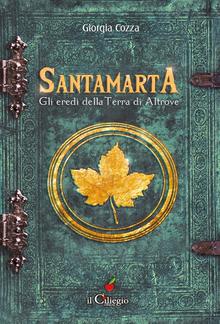 Santamarta. Gli eredi della Terra di Altrove PDF