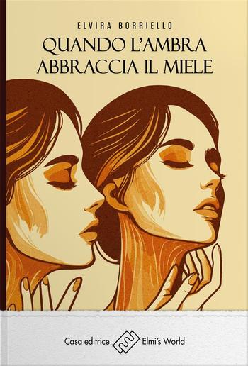 Quando l'ambra abbraccia il miele PDF