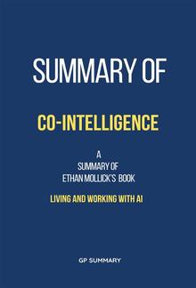 Summary of Co-Intelligence by Ethan Mollick: Living and Working with AI PDF