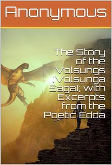 The Story of the Volsungs (Volsunga Saga); with Excerpts from the Poetic Edda PDF