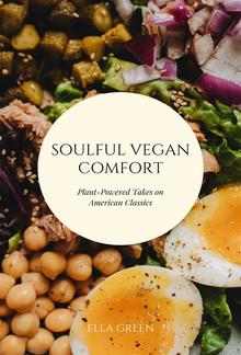 Soulful Vegan Comfort: Plant-Powered Takes on American Classics PDF