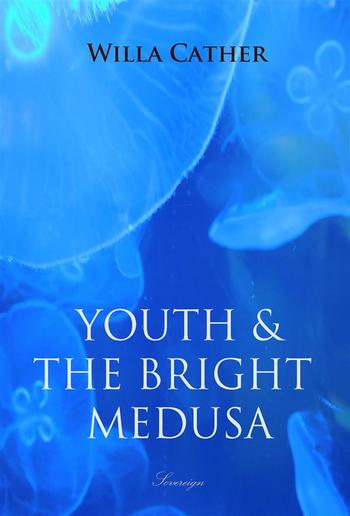 Youth and the Bright Medusa PDF