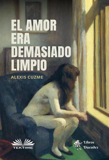El Amor Era Demasiado Limpio PDF El Amor Era Demasiado Limpio PDF