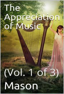 The Appreciation of Music - Vol. I (of 3) PDF