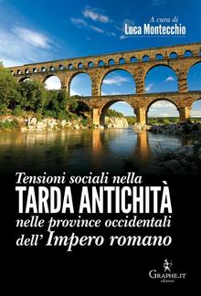 Tensioni sociali nella Tarda Antichità nelle province occidentali dell’Impero romano PDF