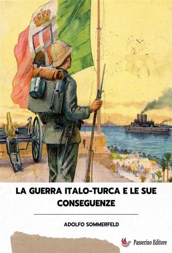 La guerra italo-turca e le sue conseguenze PDF