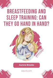 Breastfeeding and sleep training: Can they go hand in hand? PDF