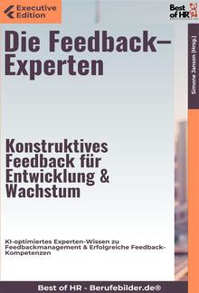 Die Feedback–Experten – Konstruktives Feedback für Entwicklung & Wachstum PDF