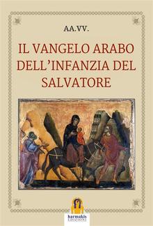 Il Vangelo arabo dell'infanzia del Salvatore PDF