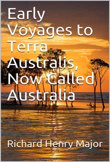 Early Voyages to Terra Australis, Now Called Australia PDF